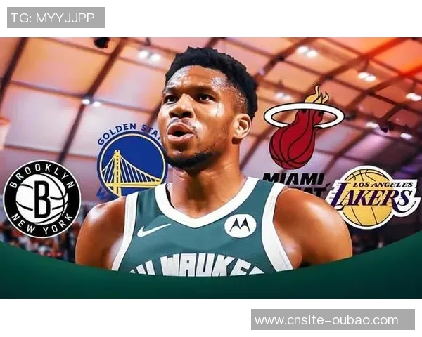 字母哥交易若重启多队争抢尼克斯恐难独占鳌头