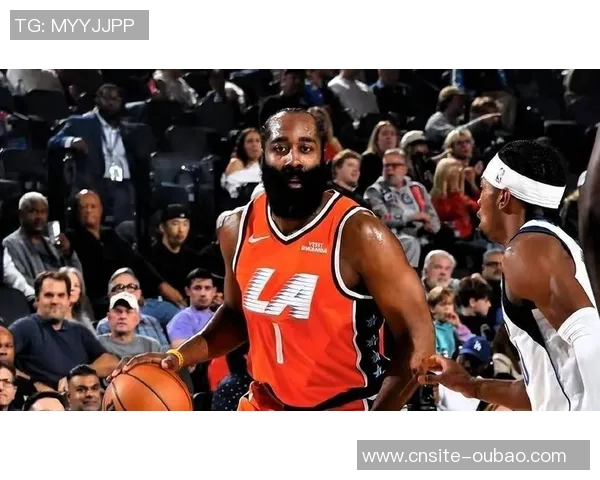 快船四连败期间哈登数据亮眼却命中率低迷引发关注